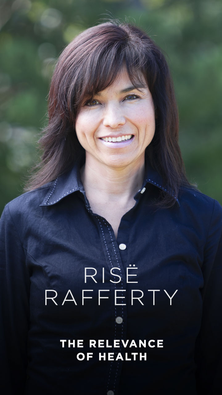Risë Rafferty teaches The Relevance of Health
